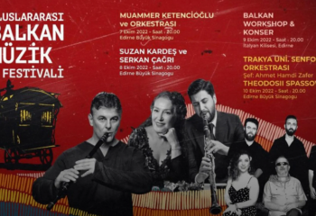 “4. Uluslararası Balkan Müzik Festivali” 7-10 Ekim’de Edirne’de düzenlenecek